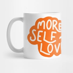 More Self Love Mug